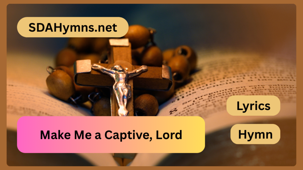 Make Me a Captive, Lord