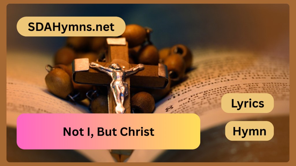 Not I, But Christ