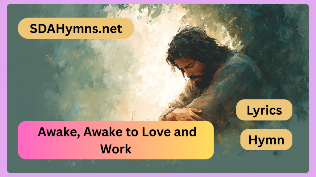 Awake, Awake to Love and Work