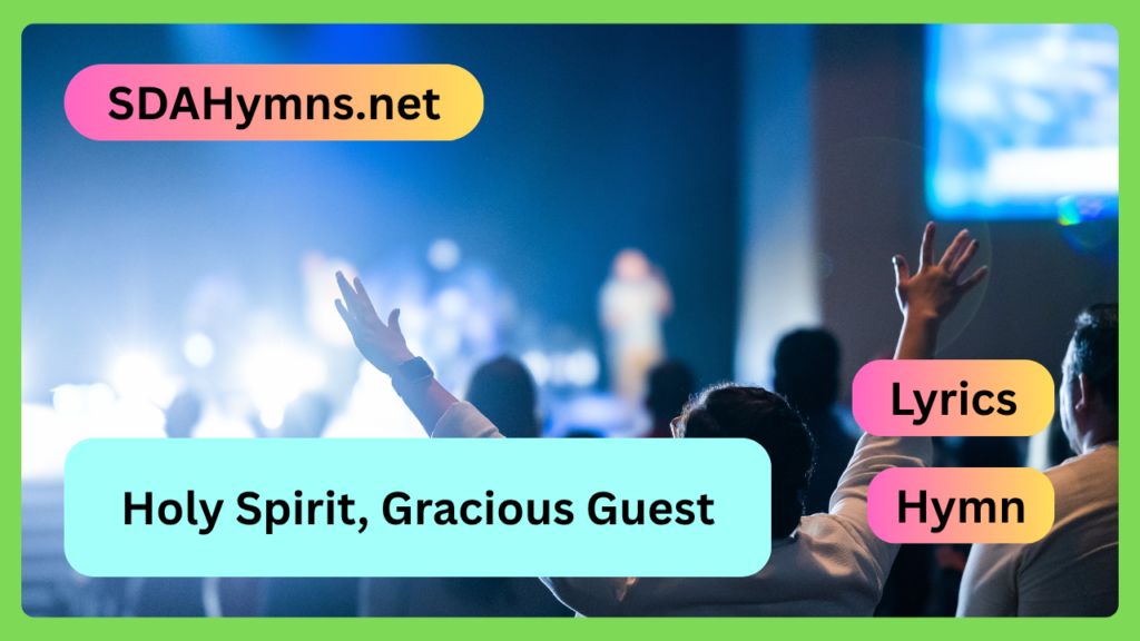 Holy Spirit, Gracious Guest