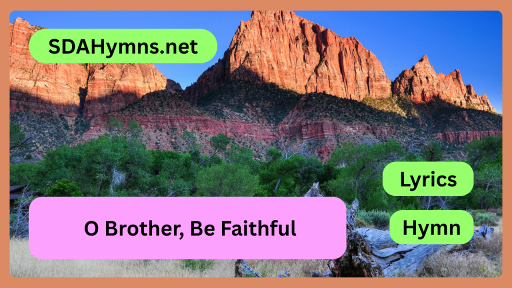 O Brother, Be Faithful