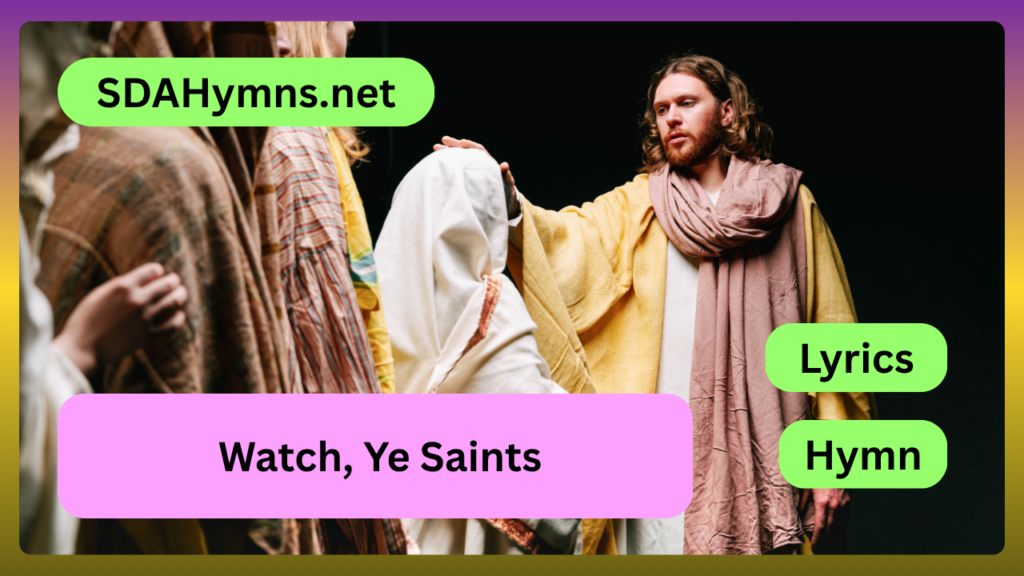 Watch, Ye Saints