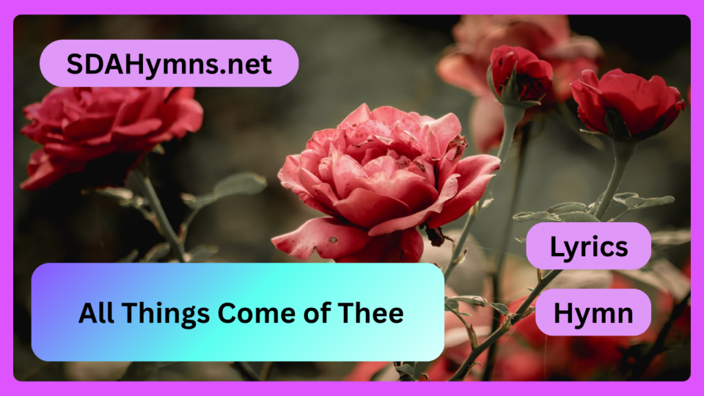 All Things Come of Thee
