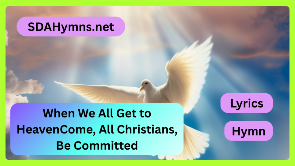 Come, All Christians, Be Committed