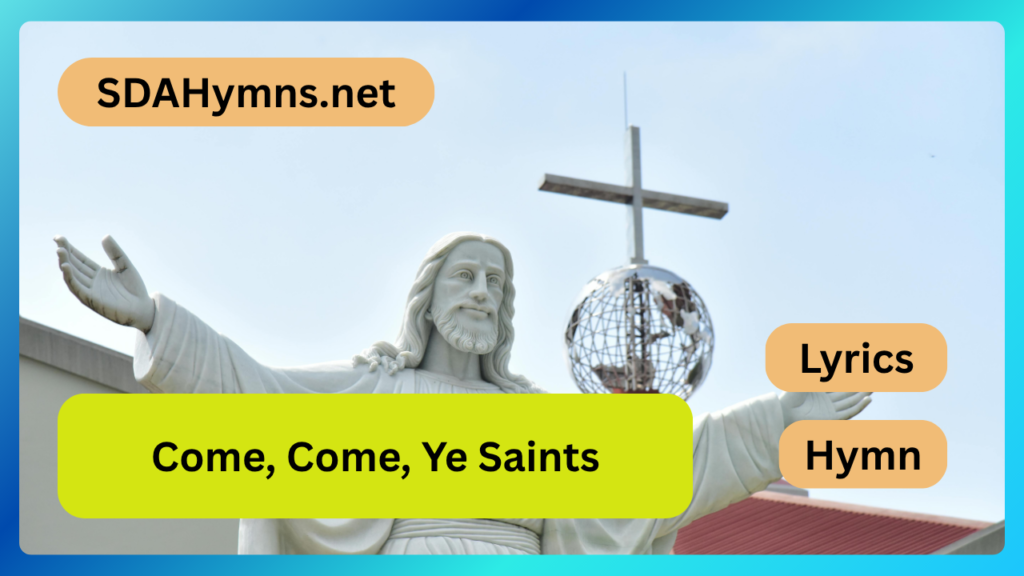 Come, Come, Ye Saints