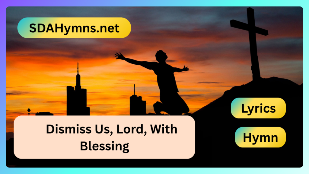 Dismiss Us, Lord, With Blessing