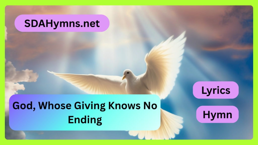 God, Whose Giving Knows No Ending