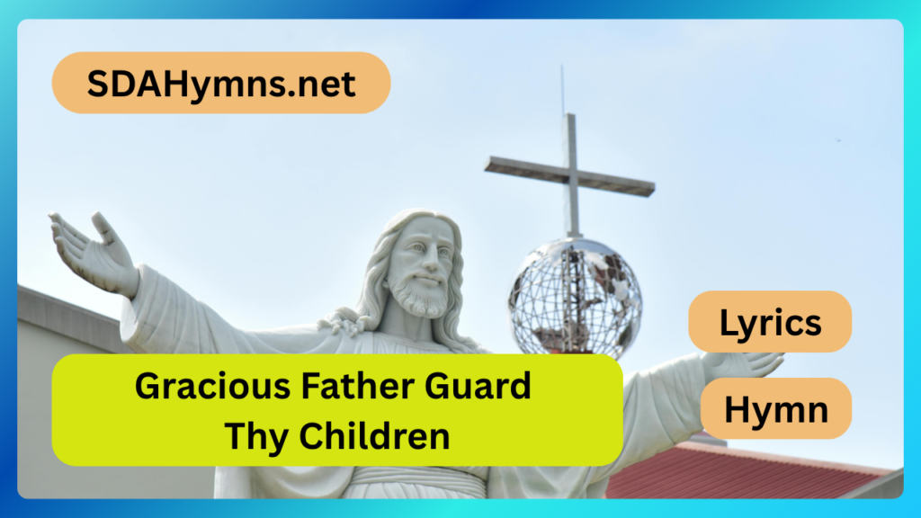 Gracious Father Guard Thy Children