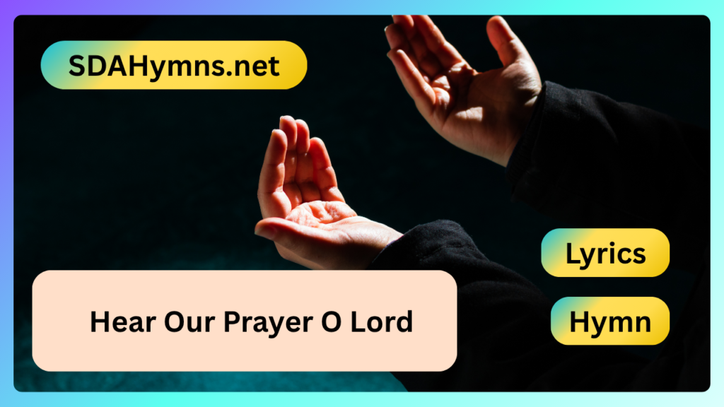 Hear Our Prayer O Lord