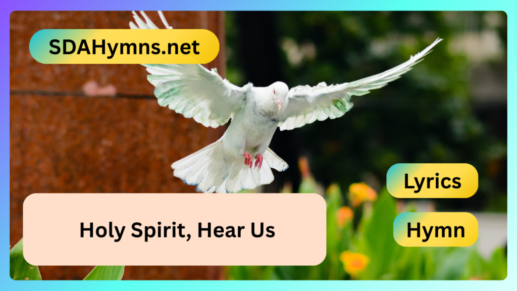 Holy Spirit, Hear Us
