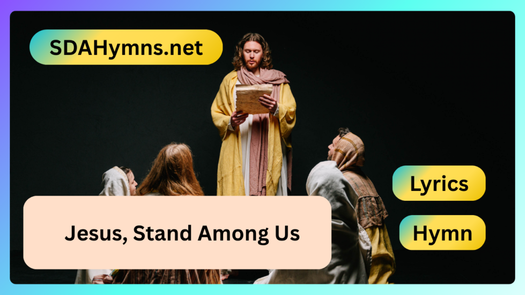 Jesus, Stand Among Us