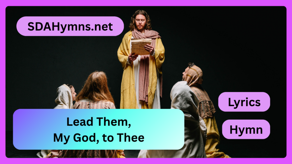 Lead Them, My God, to Thee