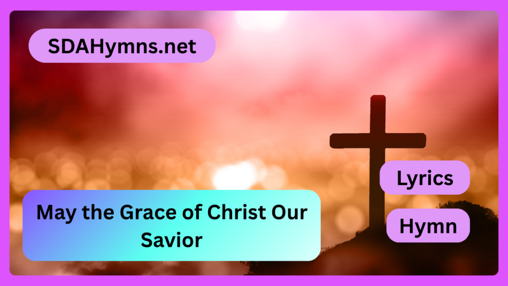 May the Grace of Christ Our Savior