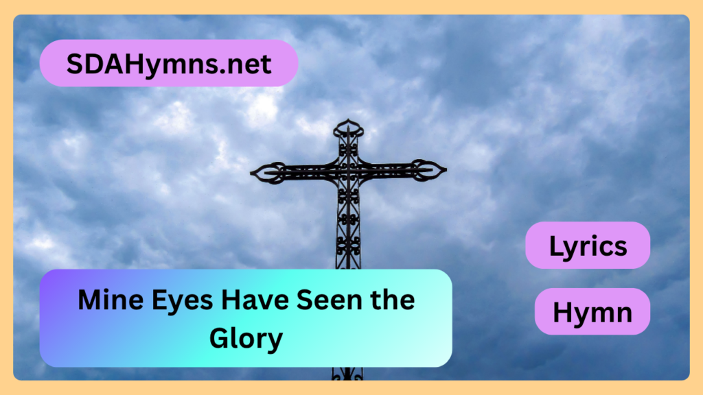 Mine Eyes Have Seen the Glory
