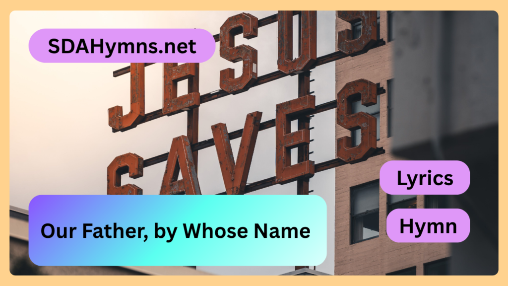 Our Father, by Whose Name