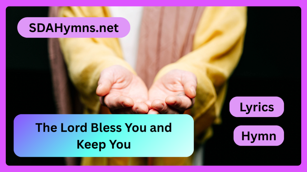 The Lord Bless You and Keep You