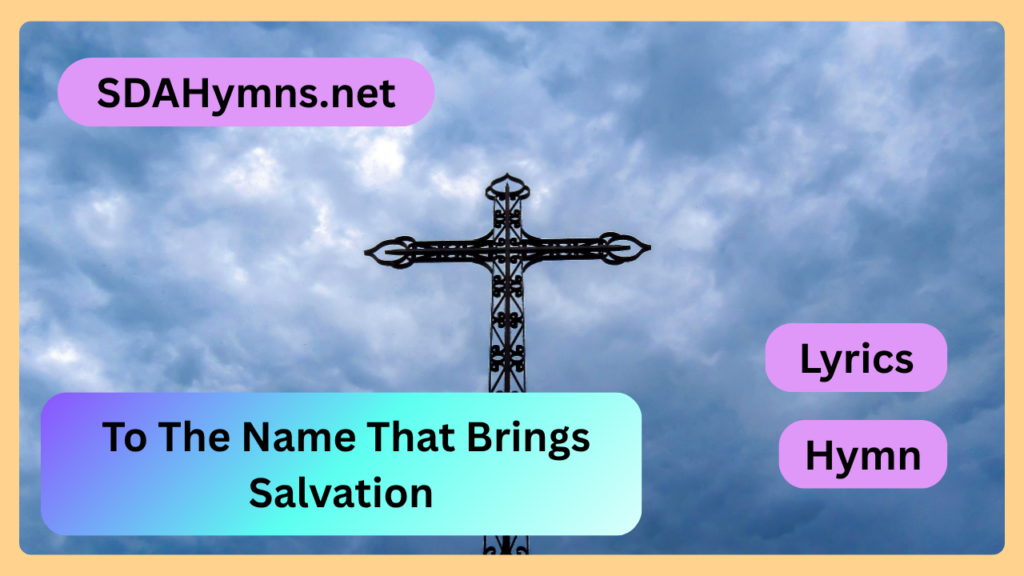To The Name That Brings Salvation
