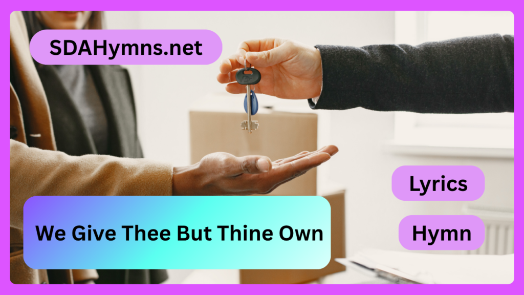 We Give Thee But Thine Own