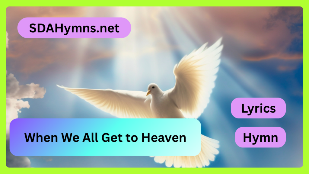 When We All Get to Heaven
